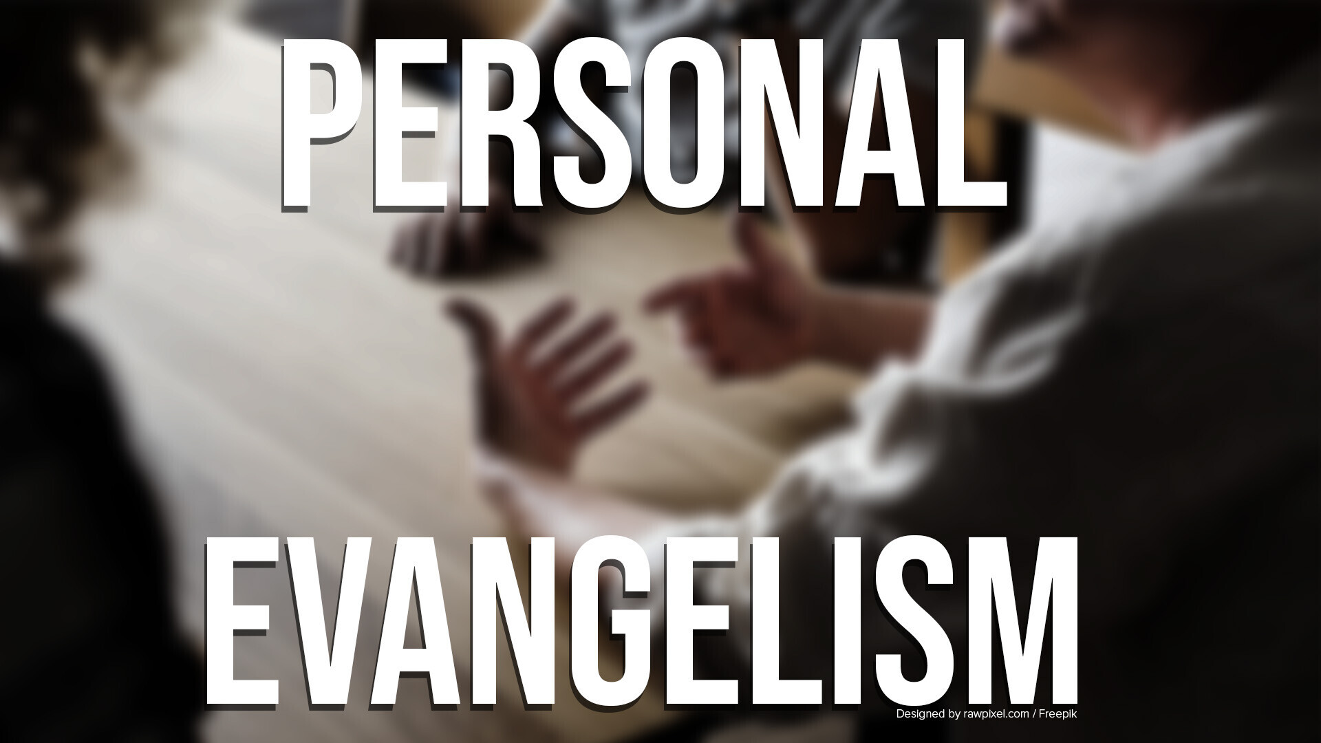 Making Our Defense (Personal Evangelism (Part 1)