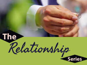 The Relationship Series (Part 2)